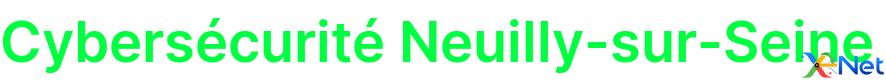 Cybersécurité Neuilly-sur-Seine